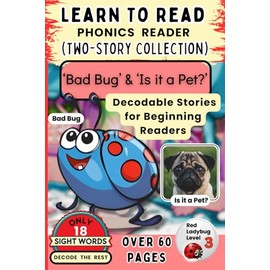 Learn to Read Phonics Reader (Two-Story Collection): 'Bad Bug' & 'Is it a Pet?' — Decodable Stories for Beginning Readers (Beginning Readers – Red Ladybug Level)