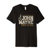 John Wayne Legend Premium T-Shirt
