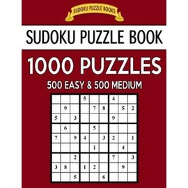 Sudoku Puzzle Book, 1,000 Puzzles, 500 Easy And 500 Medium: Improve Your Ga...