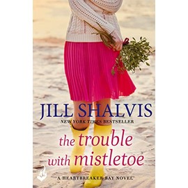 The Trouble With Mistletoe: A Christmas romance to remember!