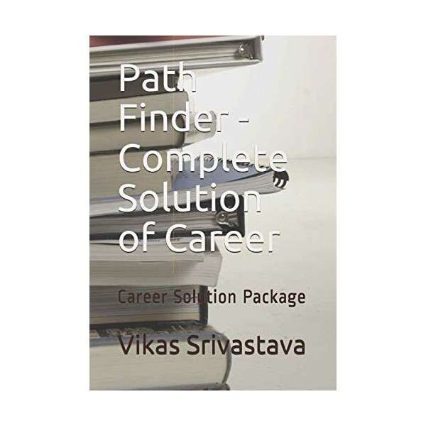 Path Finder - Complete Solution of Career: Why Your Job
