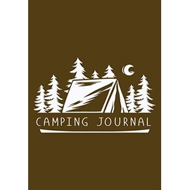 Camping Journal: With Prompts For Saving Favorite Memories & A Comprehensive Check List For Rating Campground. Gift For Campers.