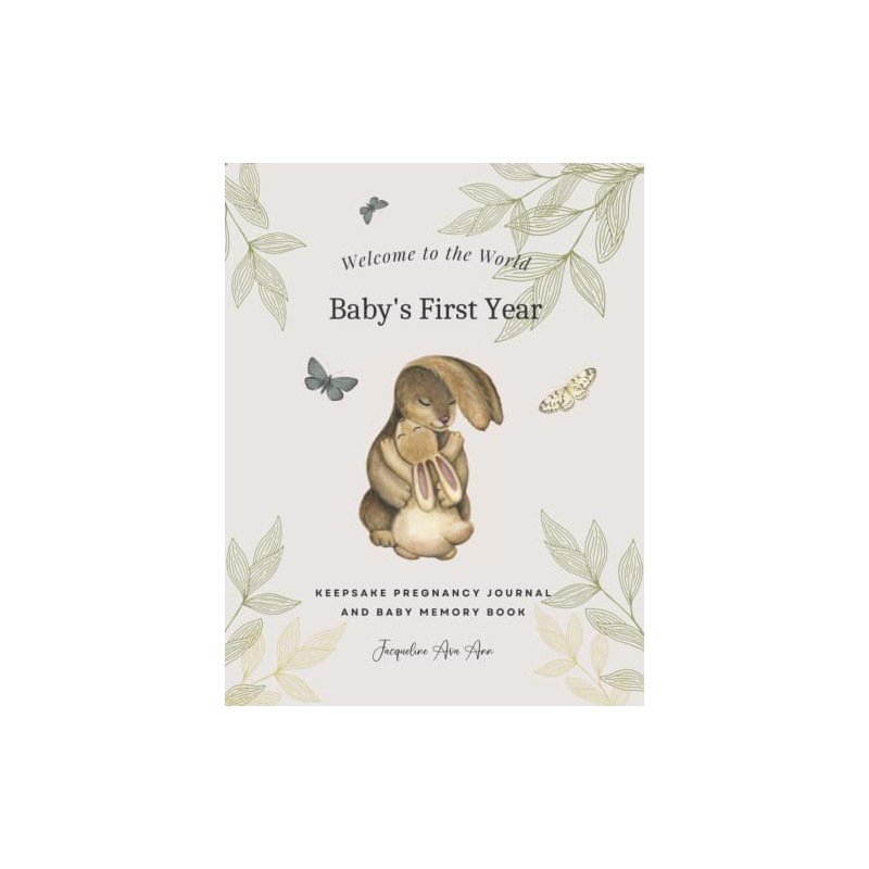 Baby's First Year Keepsake Pregnancy Journal and Baby Memory Book: