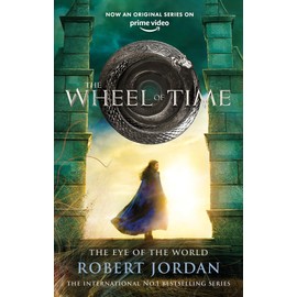 The Eye Of The World: Book 1 of the Wheel of Time (Now a major TV series)