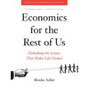 Economics for the Rest of Us: Debunking the Science That