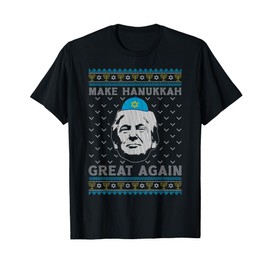 Make Hanukkah Great Again Trump Jewish Ugly Chanukah Sweater T-Shirt