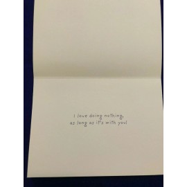 Avanti Greetings Romance Greeting Card "I love doing nothing, as long as (A33)