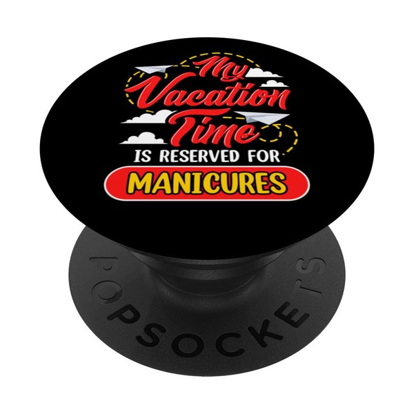 Urlaubszeit für Maniküre reserviert PopSockets Klebender PopGrip