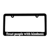 Treat People With Kindness Car License Plate Frame Holder Fan