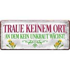 Tin Sign Funny Garden Saying "Traue keinem Ort, Unkraut" Decorative Sign Patio Metal Sign Gift Idea Humour Funny Gift for Birthday or Christmas 28 x 12 cm