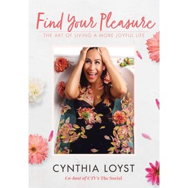 Find Your Pleasure: The Art of Living a More Joyful Life