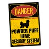 Powder Puff Danger Security System Door Sign Dog Sign Warning
