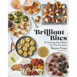 Brilliant Bites: 75 Amazing Small Bites for Any Occasion
