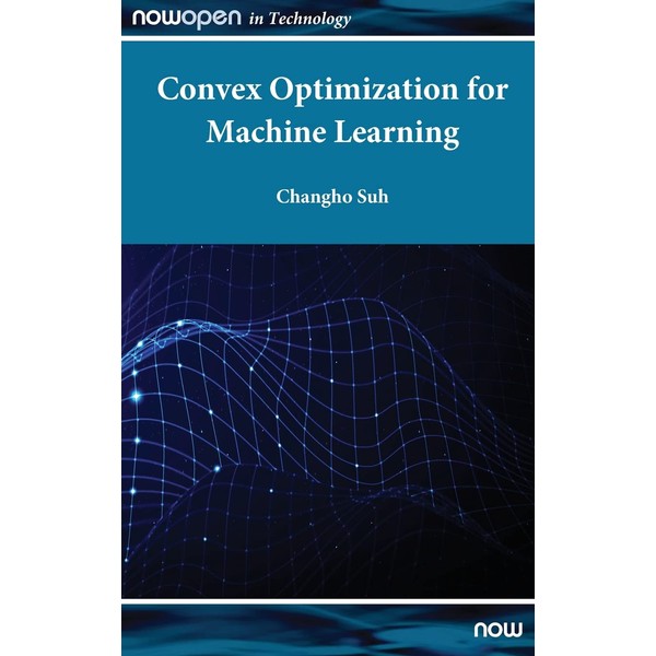 Convex Optimization for Machine Learning (Nowopen)