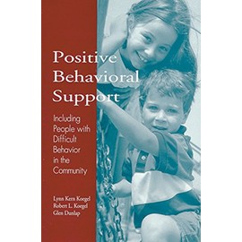 Positive Behavioral Support: Including People with Difficult Behavior in the Community
