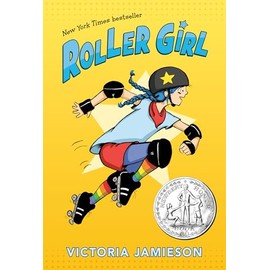 Roller Girl: (Newbery Honor Award Winner)