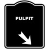 PULPIT Black Sign Arrow Down Right Aluminum Composite Sign 15