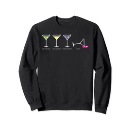 One Two Three Martini Floor for Martini Lovers Cocktail Fans Sweatshirt