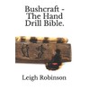 Bushcraft - The Hand Drill Bible.