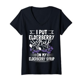 Womens I put Elderberry Syrup on my Elderberry Syrup V-Neck T-Shirt