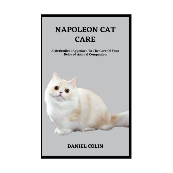  NAPOLEON CAT CARE: A Methodical Approach To The Care