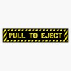 Pull to Eject - Aviation Warning Label Design Vinyl Sticker