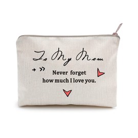 To My Mom Gift,Never Forget How Much I Love You,Makeup Bag,Best Mom Ever Bag,Cosmetic Bag,Mother Birthday Gift (To Mom)