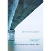 Reset: Der Anfang einer Neuen Welt