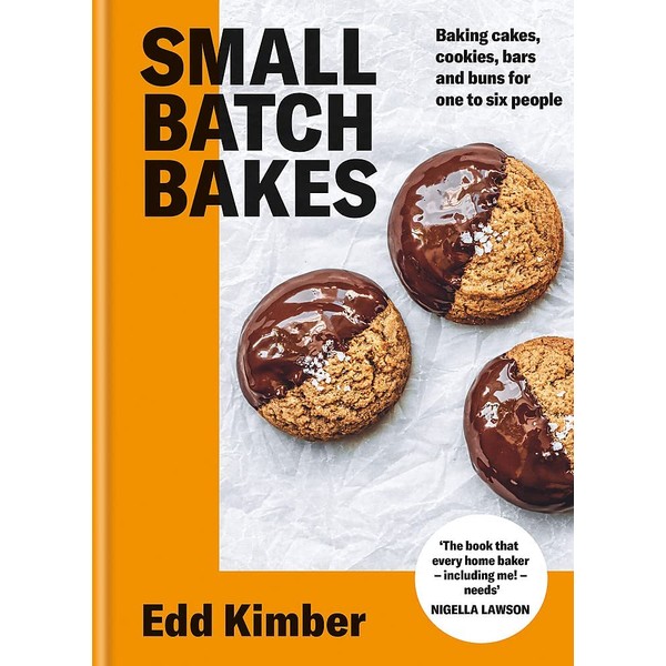 Small Batch Bakes: Baking cakes, cookies, bars and buns for