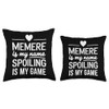 Memere My Name Spoiling My Funny Gift Throw Pillow