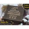 I MAKE WINE DISAPPEAR WHAT'S YOUR SUPERPOWER?, Engraved Wooden Box,