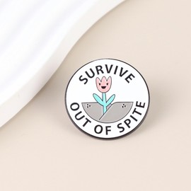 Survive Out Of Spite Tulip Flower Pin Brooch, Spiteful Humor Enamel Pin, Motivational Funny Gift For Sassy Girl Women Sarcastic Friend, Dark Humor Positivity Lapel Badge, Kawaii Flower Accessories