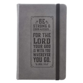 Be Strong Mini Hardcover Pocket Size LuxLeather Notebook with Elastic Closure in Gray - Joshua 1:9, 3.7" wide x 5.7" high