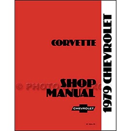 COMPLETE & UNABRIDGED 1979 CORVETTE FACTORY REPAIR SHOP & SERVICE MANUAL - INCLUDES; 1979 Hatchback, '79 Convertible