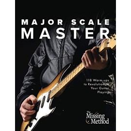 Major Scale Master: 118 Warm-Ups to Revolutionize Your Guitar Playing (Technique Master)