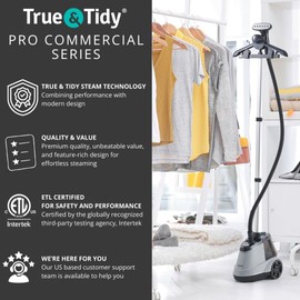 True & Tidy Heavy Duty Commercial Full Size Standing Garment Steamer for Clothes with Extra Large 2.9L (98 oz) Water Tank for 90+ mins of Steam Time, 1800 watts of Powerful Steam, 3 Settings, Gray