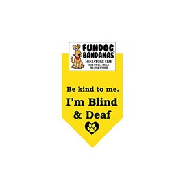 Be Kind to Me. I'm Blind and Deaf Dog Bandana (Miniature for Small Dogs Less Than 20 lbs, Yellow)