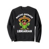 Nacho Average Librarian | Library Book Lover Funny Sarcastic Sweatshirt