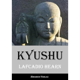 Kyūshū: Träume und Studien aus dem neuen Japan