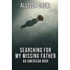 Searching for my Missing Father: An American Noir