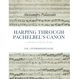 HARPING THROUGH PACHELBEL’S CANON a comprehensive method for the harp: VOL.2 INTERMEDIATE LEVEL