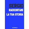 Sergio, raccontami la tua storia