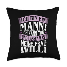 I'm a man! Gift for real guys & men German I am a Man I can do and Leave What My Wife Wants Throw Pillow, 18x18, Multicolor