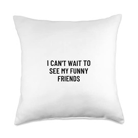 Statement Blend I can't Wait to See My Funny Friends Throw Pillow, 18x18, Multicolor