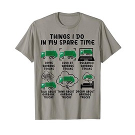 Things I Do In My Spare Time Garb Trucks Funny Garbage Truck T-Shirt