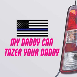Custom Brother - My Daddy CAN TAZER Your Daddy Police Cop Pink Color Car Laptop Wall Bumper Decal Sticker, DesZ64