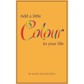Add a Little Colour to Your Life