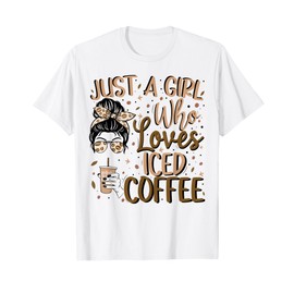 Just A Girl Who Loves Iced Coffee Cold Brew Coffee Quote T-Shirt