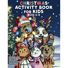 Christmas Activity Book for Kids Ages 6-8: Christmas Coloring Book, Dot to Dot, Maze Book, Kid Games, and Kids Activities (Fun Activities for Kids)