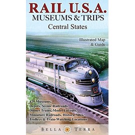 Rail U.S.A.: Museums & Trips, Central States